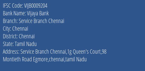 Vijaya Bank Service Branch Chennai Branch Chennai IFSC Code VIJB0009204