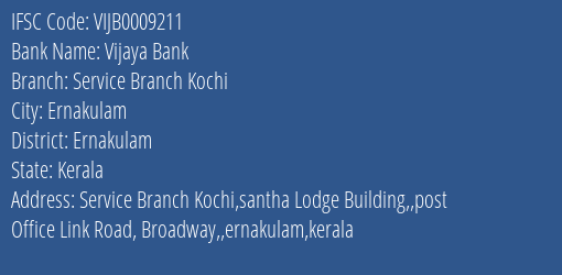 Vijaya Bank Service Branch Kochi Branch Ernakulam IFSC Code VIJB0009211