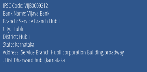 Vijaya Bank Service Branch Hubli Branch Hubli IFSC Code VIJB0009212