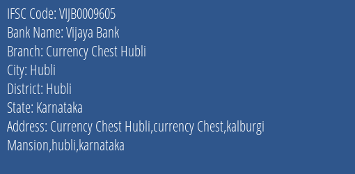 Vijaya Bank Currency Chest Hubli Branch Hubli IFSC Code VIJB0009605