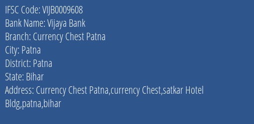 Vijaya Bank Currency Chest Patna Branch Patna IFSC Code VIJB0009608