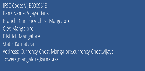 Vijaya Bank Currency Chest Mangalore Branch Mangalore IFSC Code VIJB0009613