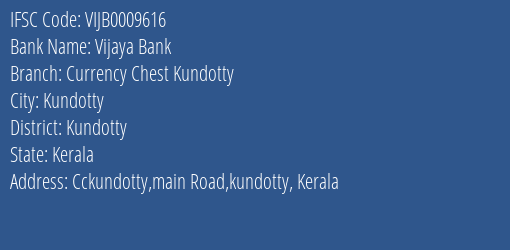 Vijaya Bank Currency Chest Kundotty Branch Kundotty IFSC Code VIJB0009616