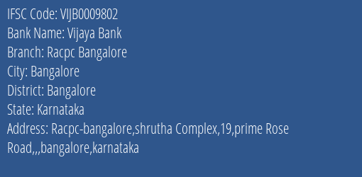Vijaya Bank Racpc Bangalore Branch Bangalore IFSC Code VIJB0009802