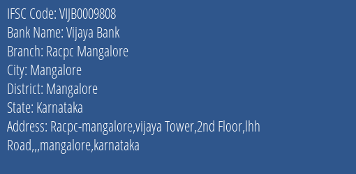 Vijaya Bank Racpc Mangalore Branch Mangalore IFSC Code VIJB0009808