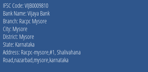 Vijaya Bank Racpc Mysore Branch Mysore IFSC Code VIJB0009810