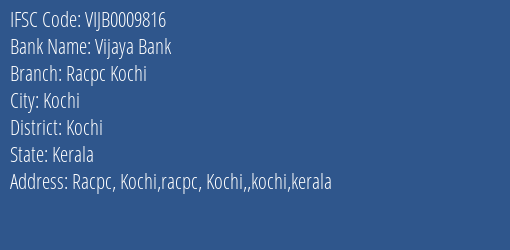 Vijaya Bank Racpc Kochi Branch Kochi IFSC Code VIJB0009816