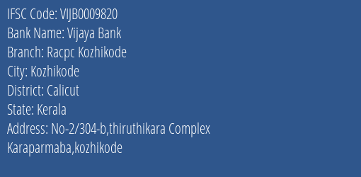 Vijaya Bank Racpc Kozhikode Branch Calicut IFSC Code VIJB0009820