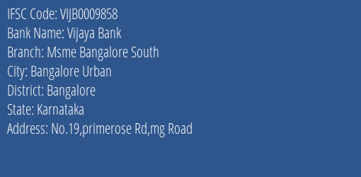 Vijaya Bank Msme Bangalore South Branch Bangalore IFSC Code VIJB0009858