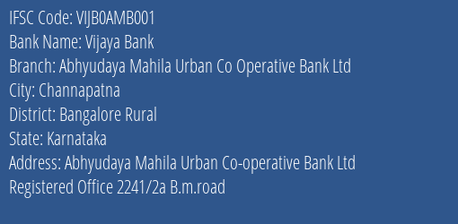 Vijaya Bank Abhyudaya Mahila Urban Co Operative Bank Ltd Branch Bangalore Rural IFSC Code VIJB0AMB001