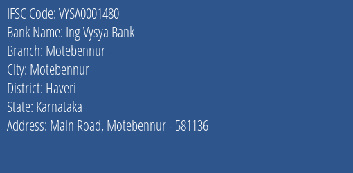 Ing Vysya Bank Motebennur Branch, Branch Code 001480 & IFSC Code VYSA0001480