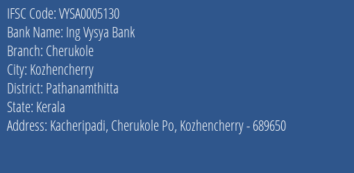 Ing Vysya Bank Cherukole Branch, Branch Code 005130 & IFSC Code VYSA0005130