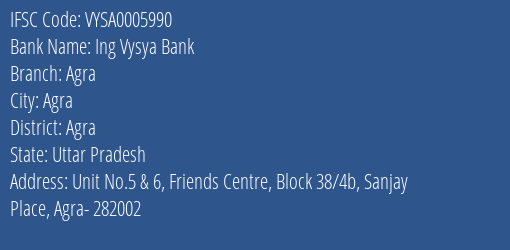Ing Vysya Bank Agra Branch, Branch Code 005990 & IFSC Code VYSA0005990