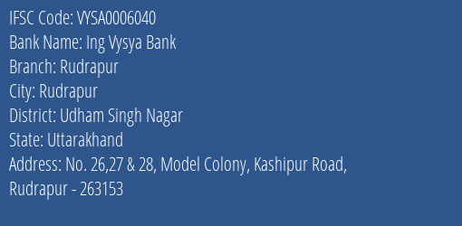 Ing Vysya Bank Rudrapur Branch, Branch Code 006040 & IFSC Code VYSA0006040