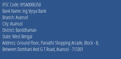 Ing Vysya Bank Asansol Branch, Branch Code 006350 & IFSC Code VYSA0006350