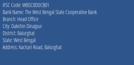 The West Bengal State Cooperative Bank Head Office, Balurghat IFSC Code WBSC0DDCB01