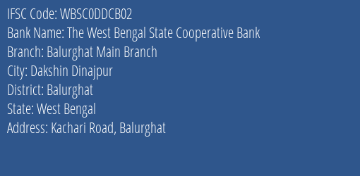 The West Bengal State Cooperative Bank Balurghat Main Branch Branch, Branch Code DDCB02 & IFSC Code WBSC0DDCB02