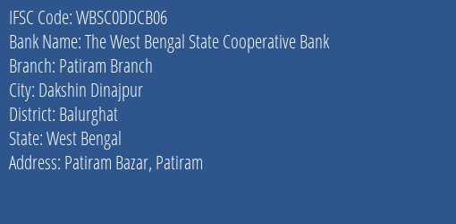 The West Bengal State Cooperative Bank Patiram Branch, Balurghat IFSC Code WBSC0DDCB06