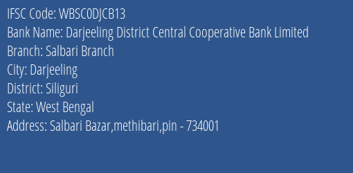 Darjeeling District Central Cooperative Bank Limited Salbari Branch Branch, Branch Code DJCB13 & IFSC Code WBSC0DJCB13