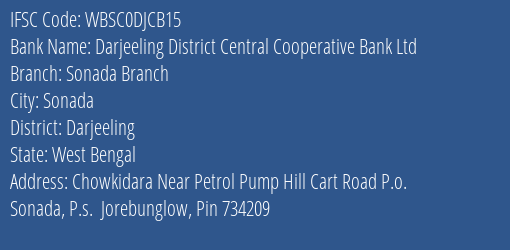 Darjeeling District Central Cooperative Bank Ltd Sonada Branch Branch, Branch Code DJCB15 & IFSC Code WBSC0DJCB15