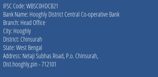 Hooghly District Central Co-operative Bank Head Office Branch, Branch Code HDCB21 & IFSC Code WBSC0HDCB21