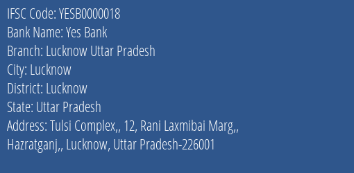 Yes Bank Lucknow Uttar Pradesh Branch, Branch Code 000018 & IFSC Code Yesb0000018