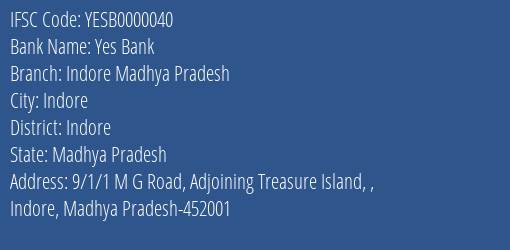 Yes Bank Indore Madhya Pradesh Branch Indore IFSC Code YESB0000040