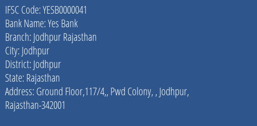 Yes Bank Jodhpur Rajasthan Branch, Branch Code 000041 & IFSC Code YESB0000041