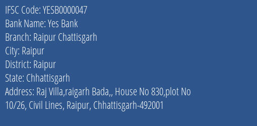 Yes Bank Raipur Chattisgarh Branch, Branch Code 000047 & IFSC Code YESB0000047