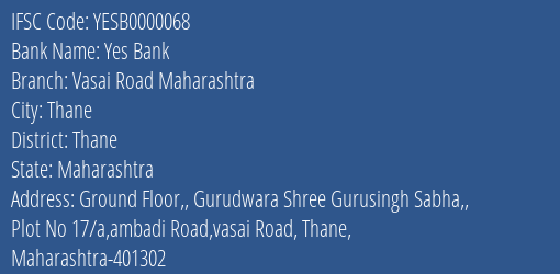 Yes Bank Vasai Road Maharashtra Branch, Branch Code 000068 & IFSC Code Yesb0000068