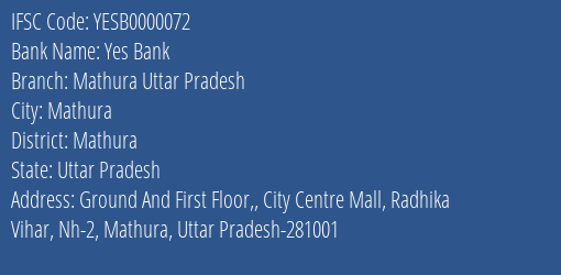 Yes Bank Mathura Uttar Pradesh Branch Mathura IFSC Code YESB0000072