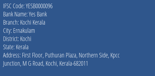 Yes Bank Kochi Kerala Branch, Branch Code 000096 & IFSC Code YESB0000096