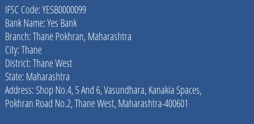 Yes Bank Thane Pokhran Maharashtra Branch Thane West IFSC Code YESB0000099