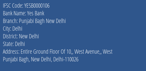 Yes Bank Punjabi Bagh New Delhi Branch New Delhi IFSC Code YESB0000106