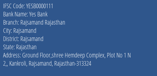 Yes Bank Rajsamand Rajasthan Branch, Branch Code 000111 & IFSC Code YESB0000111