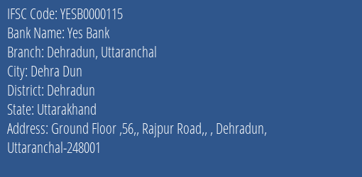 Yes Bank Dehradun Uttaranchal Branch, Branch Code 000115 & IFSC Code YESB0000115
