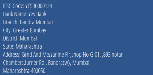 Yes Bank Bandra Mumbai Branch Mumbai IFSC Code YESB0000134