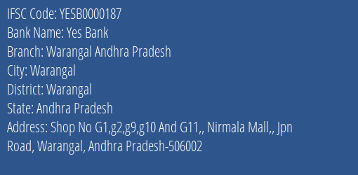 Yes Bank Warangal Andhra Pradesh Branch, Branch Code 000187 & IFSC Code YESB0000187