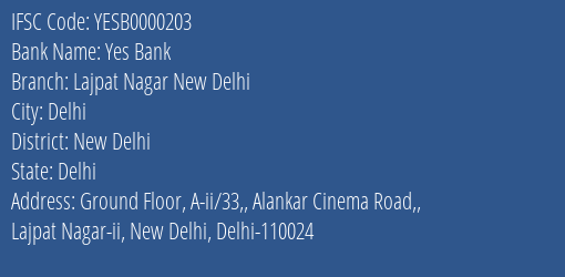 Yes Bank Lajpat Nagar New Delhi Branch New Delhi IFSC Code YESB0000203