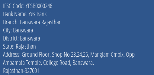 Yes Bank Banswara Rajasthan Branch, Branch Code 000246 & IFSC Code YESB0000246