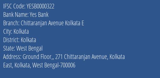 Yes Bank Chittaranjan Avenue Kolkata E Branch Kolkata IFSC Code YESB0000322