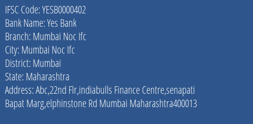 Yes Bank Mumbai Noc Ifc Branch, Branch Code 000402 & IFSC Code Yesb0000402