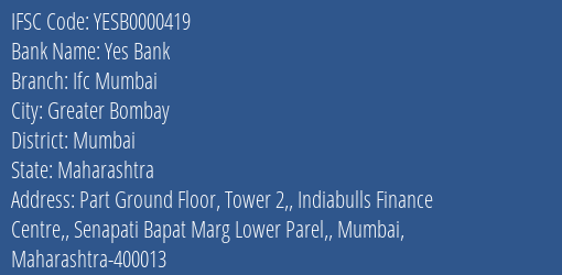 Yes Bank Ifc Mumbai Branch Mumbai IFSC Code YESB0000419
