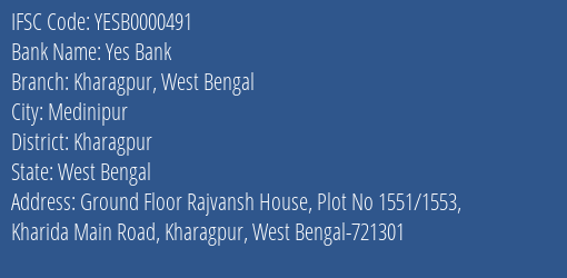 Yes Bank Kharagpur West Bengal Branch Kharagpur IFSC Code YESB0000491