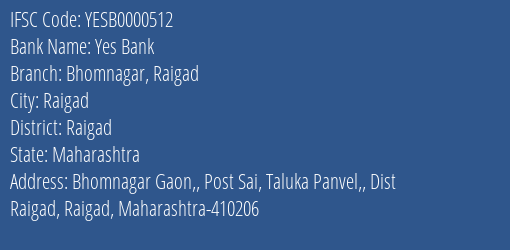 Yes Bank Bhomnagar Raigad Branch Raigad IFSC Code YESB0000512