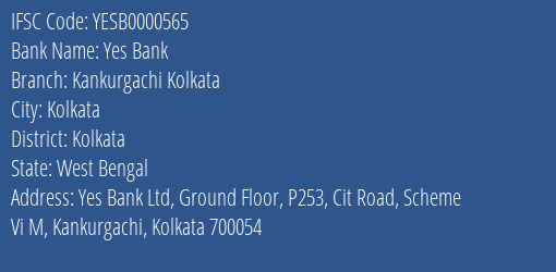 Yes Bank Kankurgachi Kolkata Branch Kolkata IFSC Code YESB0000565