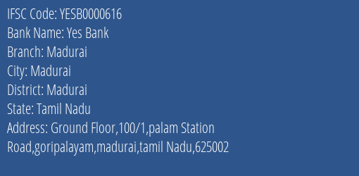 Yes Bank Madurai Branch, Branch Code 000616 & IFSC Code YESB0000616