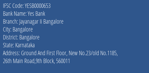 Yes Bank Jayanagar Ii Bangalore Branch Bangalore IFSC Code YESB0000653