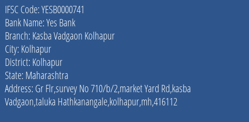 Yes Bank Kasba Vadgaon Kolhapur Branch, Branch Code 000741 & IFSC Code Yesb0000741