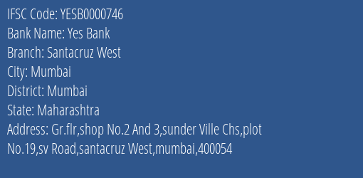 Yes Bank Santacruz West Branch Mumbai IFSC Code YESB0000746